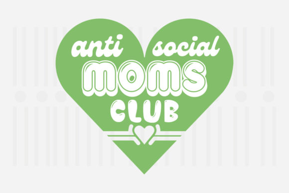 Anti-social Moms Club Graphics for Crafts