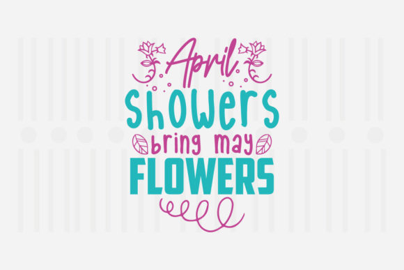 April Showers Bring May Flowers Graphics for Crafts