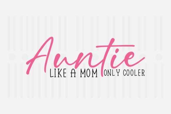 Auntie Like a Mom Only, Mother’s Day SVG