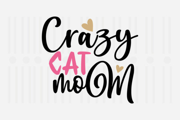 Crazy Cat Mom Mother’s Day SVG Graphics for Crafts