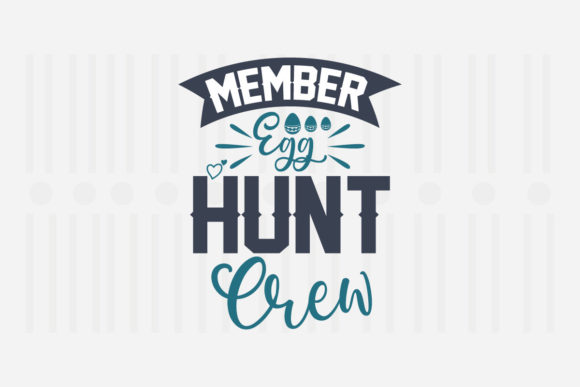 Member Egg Hunt Crew Easter SVG Graphics