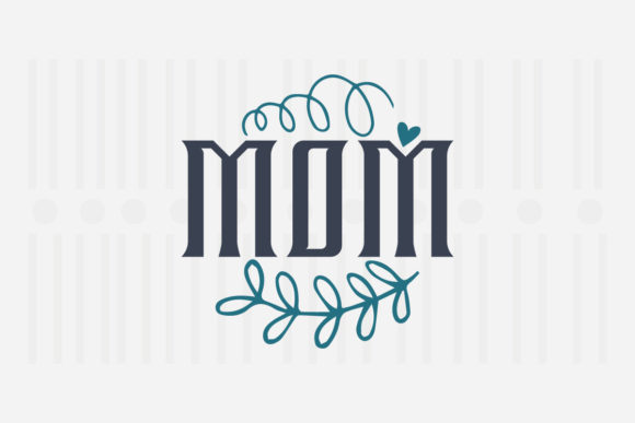 Mom, Mother’s Day SVG Graphics for Crafts
