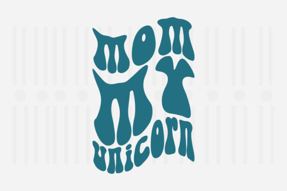Mom My Unicorn Mother’s Day SVG Graphics for Crafts