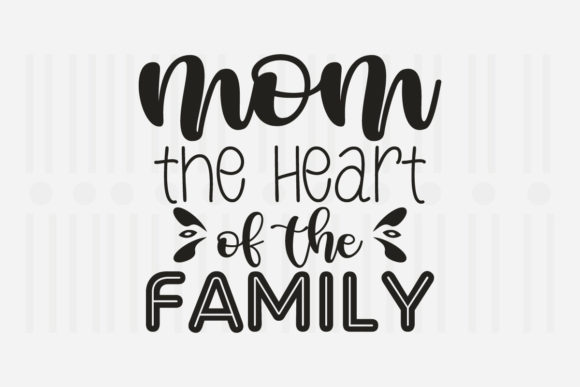 Mom the Heart of the Home: Mother’s Day Graphics for Crafts