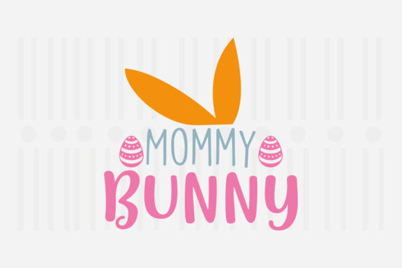 Mommy Bunny Easter SVG: Crafts & Graphics for Seasonal Branding