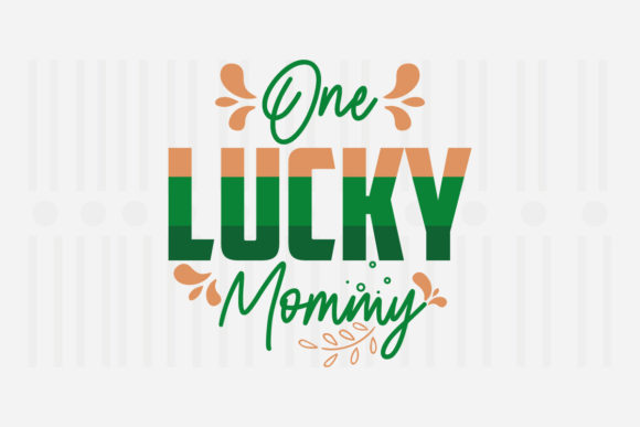 One Lucky Mommy, St. Patrick’s SVG