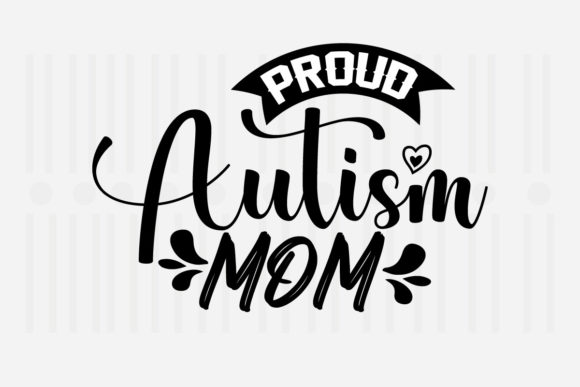 Proud Autism Mom, Mother’s Day SVG
