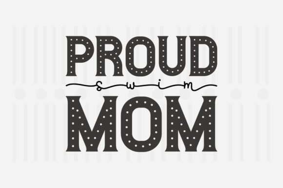 Proud Swim Mom Mother’s Day Graphics for Crafts