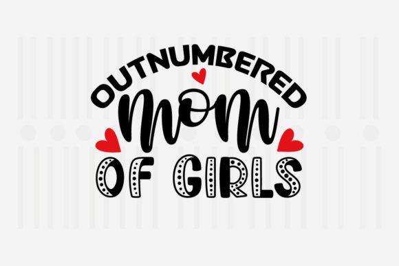 Qutnumbered Mom of Girl Mother’s Day SVG Graphics