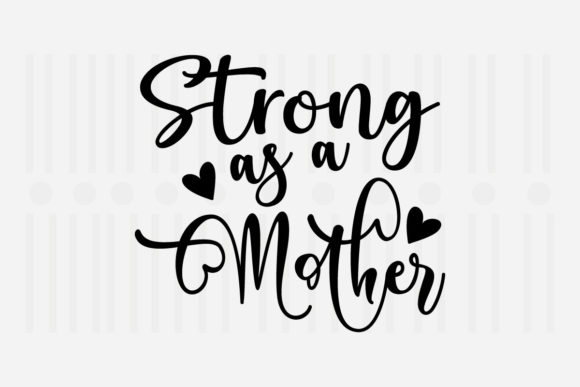Strong As a Mother, Mother’s Day SVG