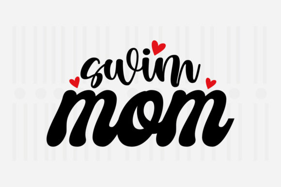 Swim Mom Mother’s Day SVG Graphics for Crafts